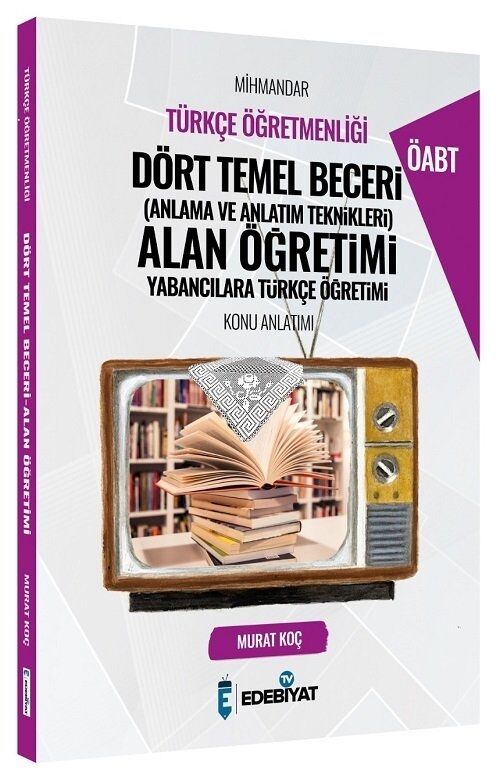 Edebiyat TV ÖABT Türkçe Mihmandar Dört Temel Beceri Alan Öğretimi Konu Anlatımı Edebiyat TV ÖABT Türkçe Mihmandar Dört Temel Beceri Alan Öğretimi Konu Anlatımı