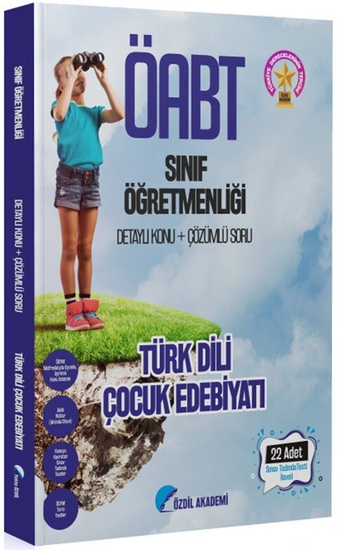 Özdil Akademi ÖABT Sınıf Öğretmenliği Türk Dili Çocuk Edebiyatı Konu Anlatımlı Soru Bankası Özdil Akademi ÖABT Sınıf Öğretmenliği Türk Dili Çocuk Edebiyatı Konu Anlatımlı Soru Bankası